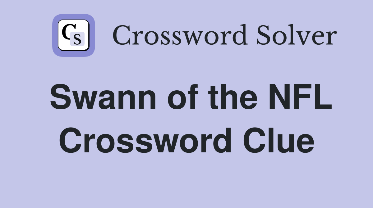 Swann of the NFL Crossword Clue
