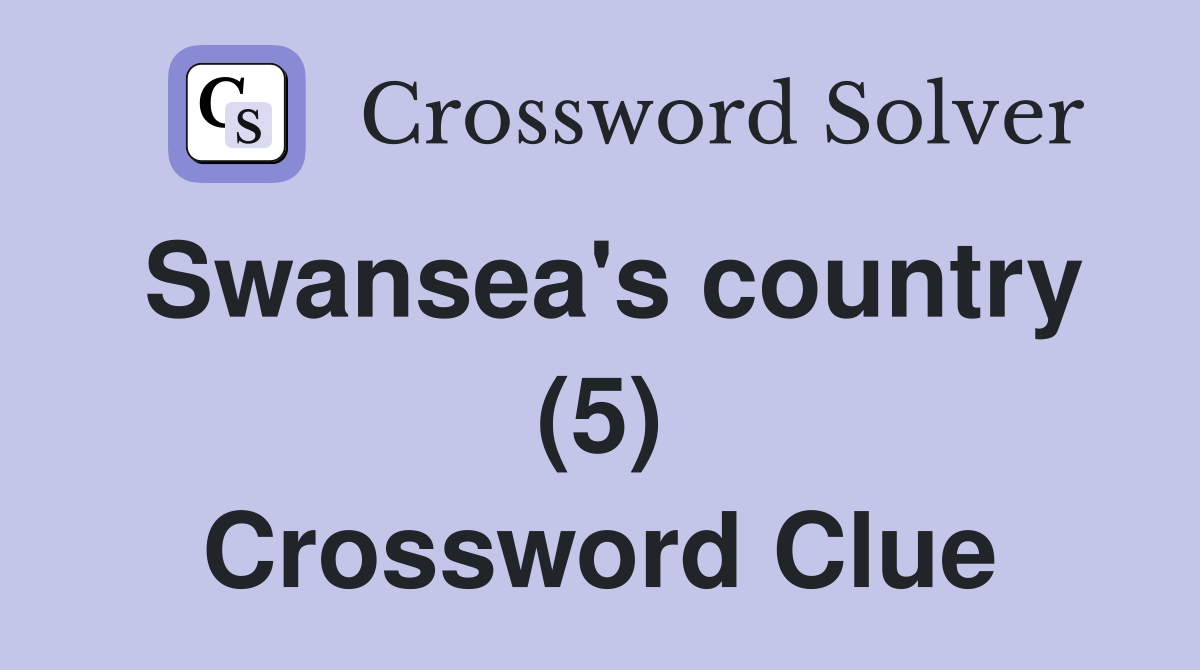 Swansea's country (5) Crossword Clue
