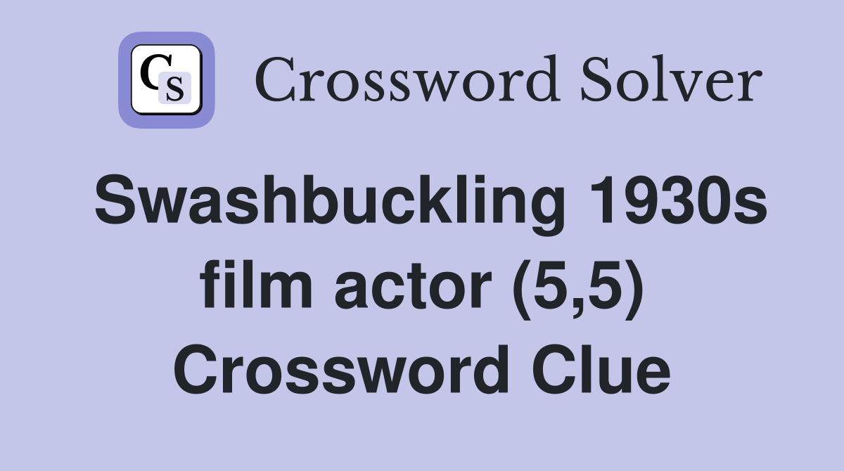 Swashbuckling 1930s film actor (5,5) Crossword Clue