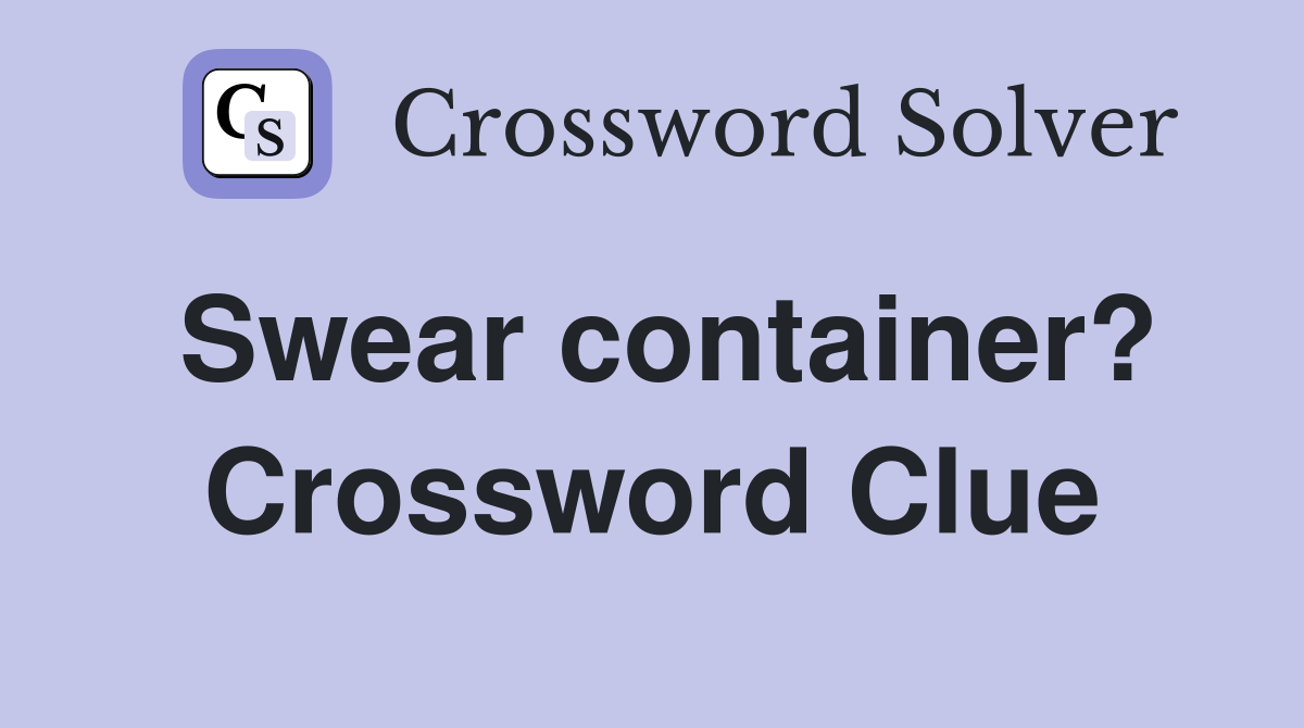 Swear container? Crossword Clue