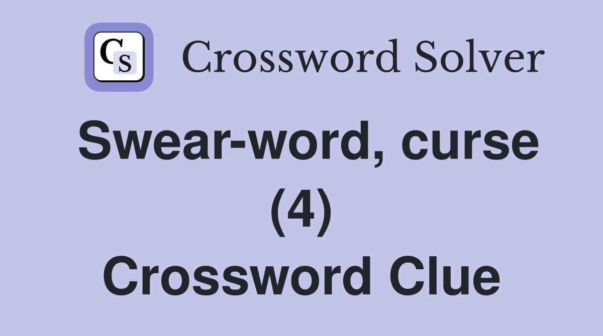 Swear-word, curse (4) Crossword Clue