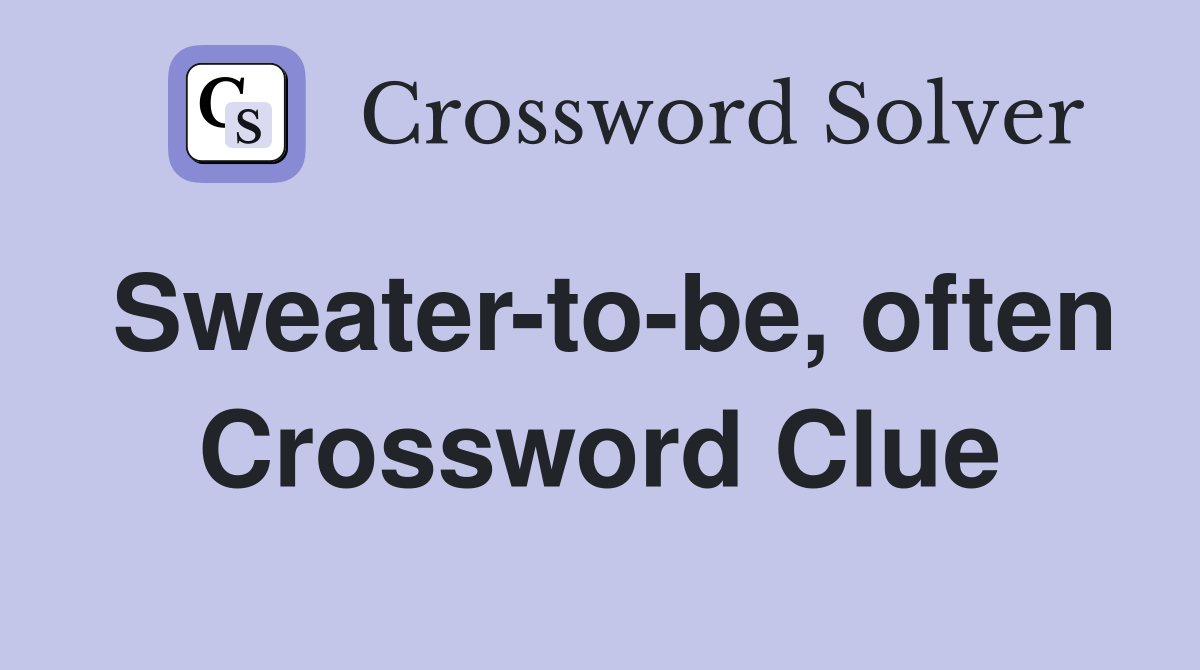 Sweater-to-be, often Crossword Clue