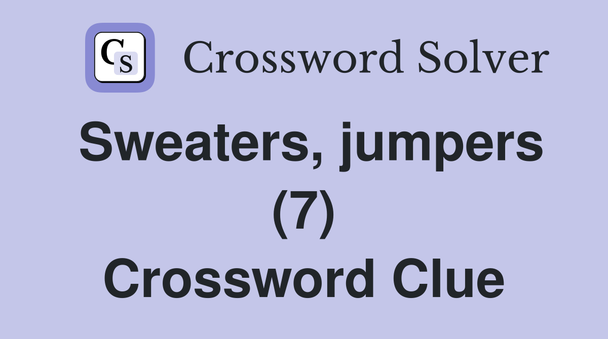 Sweaters, jumpers (7) Crossword Clue