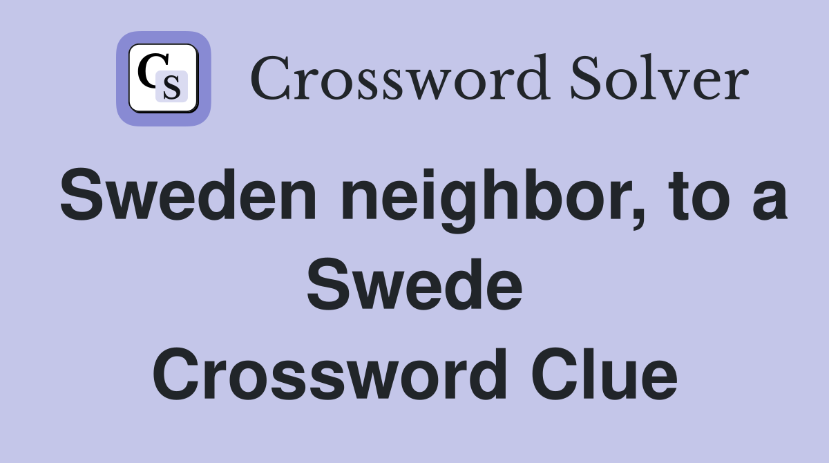 Sweden neighbor, to a Swede Crossword Clue