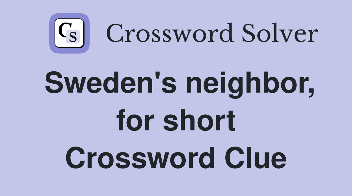 Sweden's neighbor, for short Crossword Clue