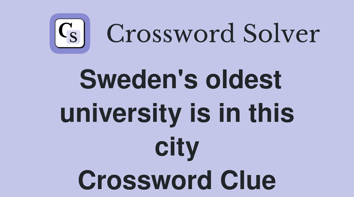Sweden's oldest university is in this city Crossword Clue