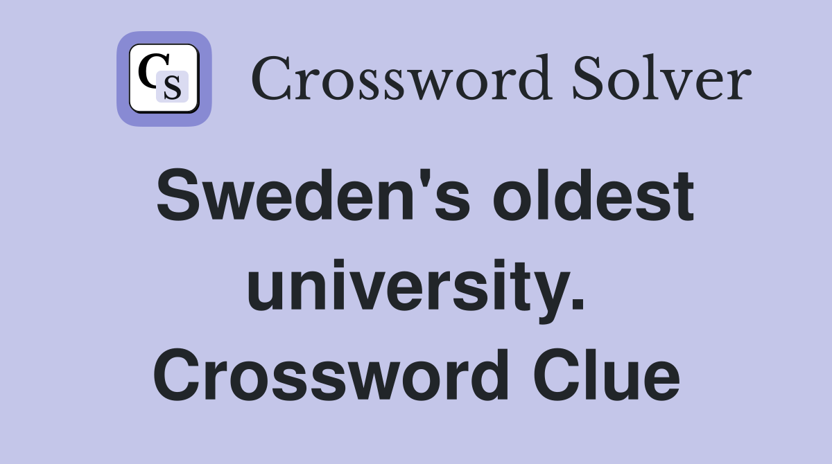 Sweden's oldest university. Crossword Clue