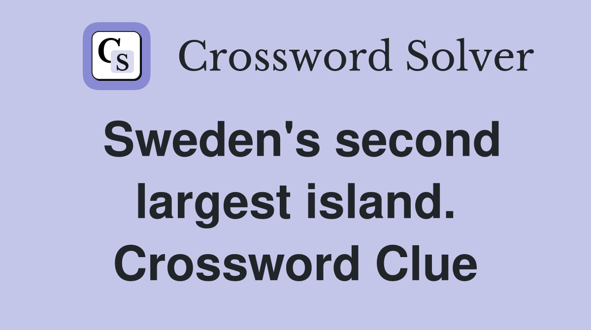 Sweden's second largest island. Crossword Clue