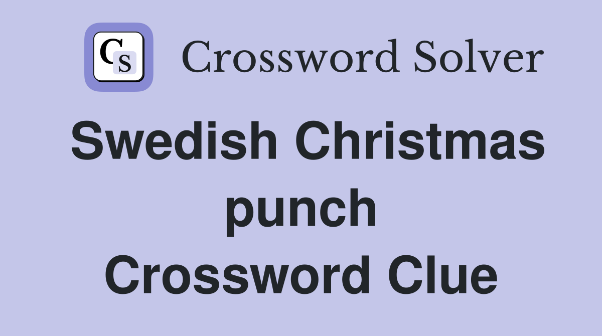 Swedish Christmas punch Crossword Clue
