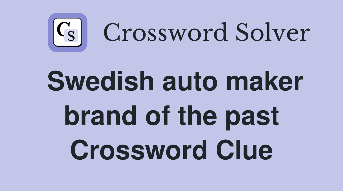 Swedish auto maker brand of the past Crossword Clue