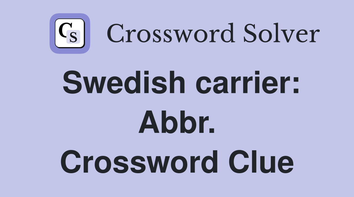 Swedish carrier: Abbr. Crossword Clue