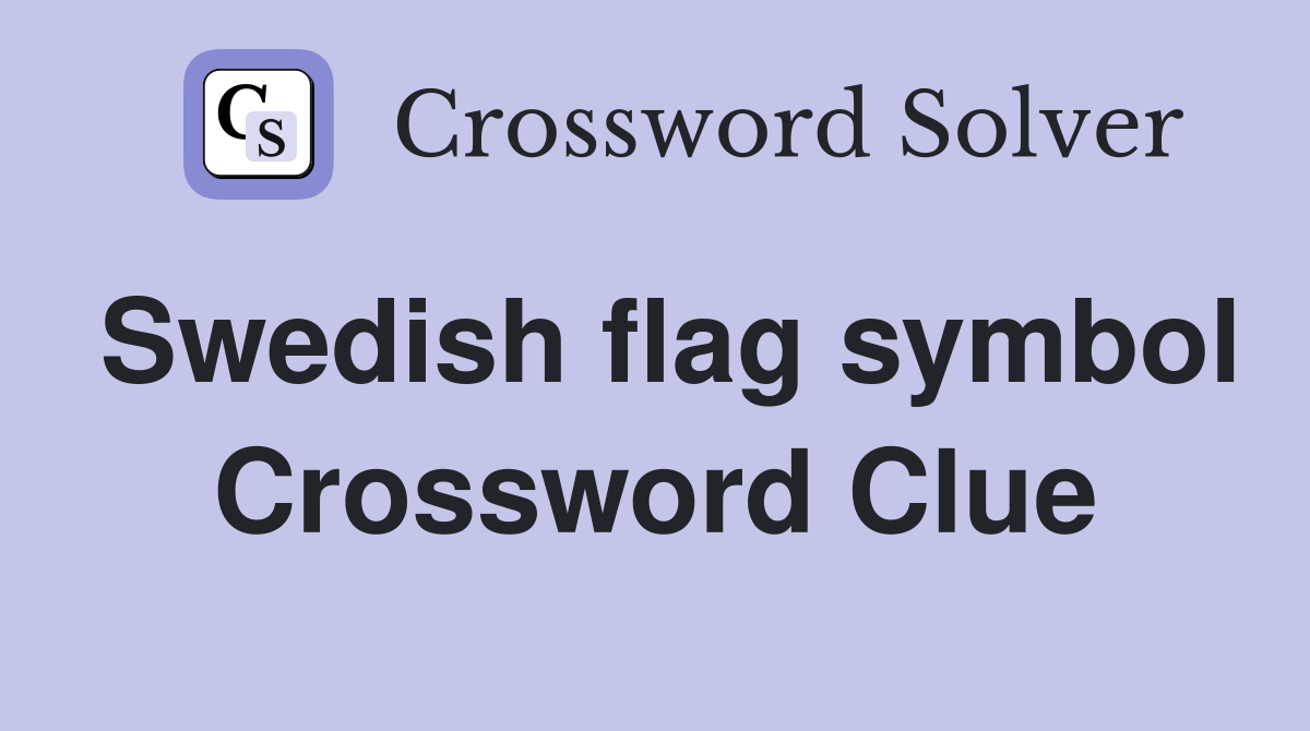 Swedish flag symbol Crossword Clue