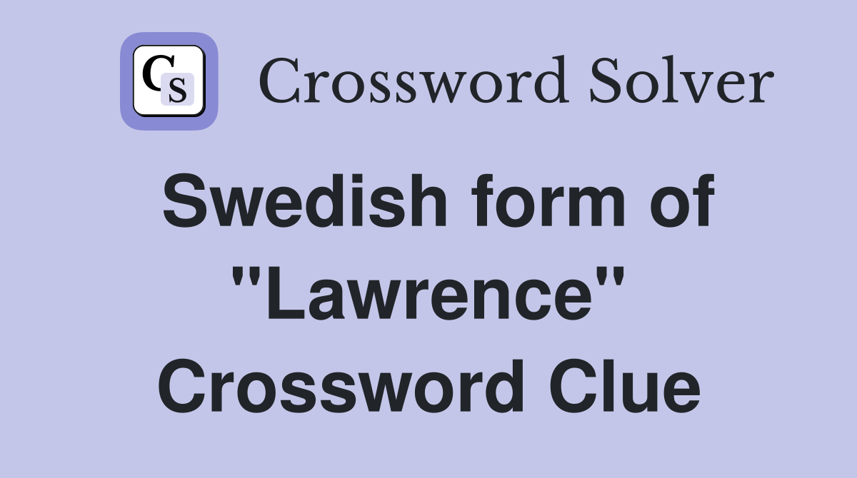 Swedish form of "Lawrence" Crossword Clue