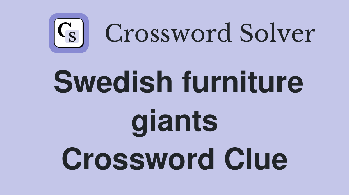 Swedish furniture giants Crossword Clue
