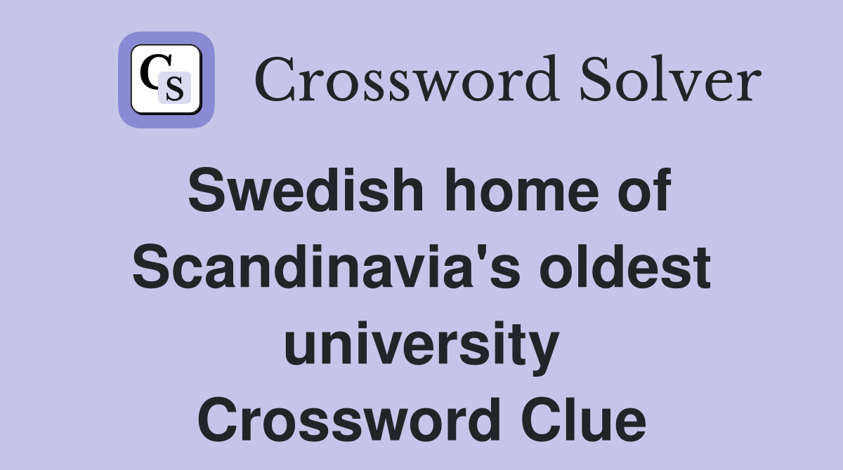 Swedish home of Scandinavia's oldest university Crossword Clue