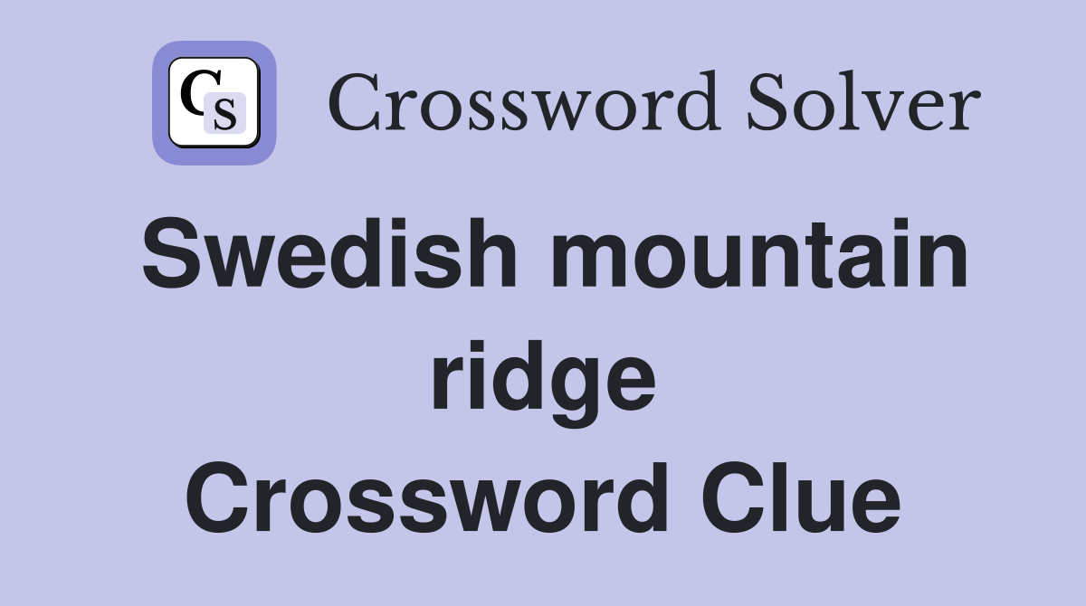Swedish mountain ridge Crossword Clue