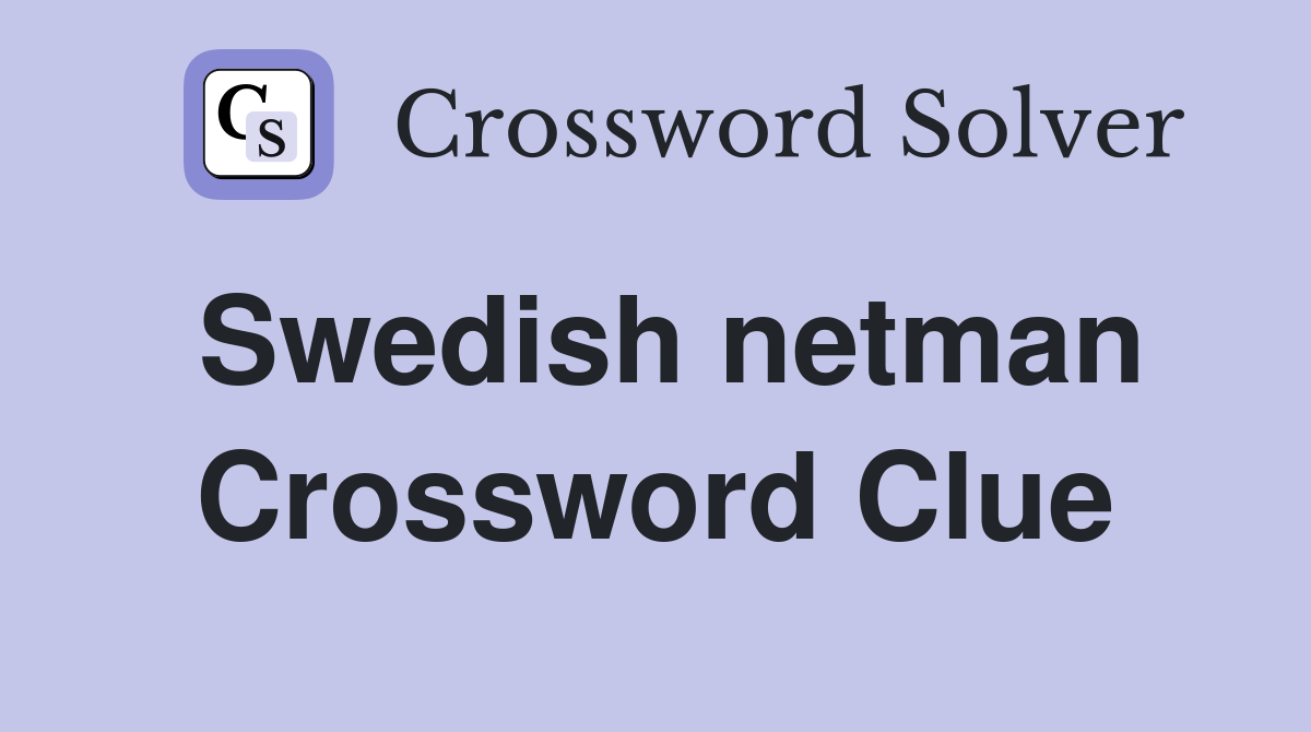 Swedish netman Crossword Clue