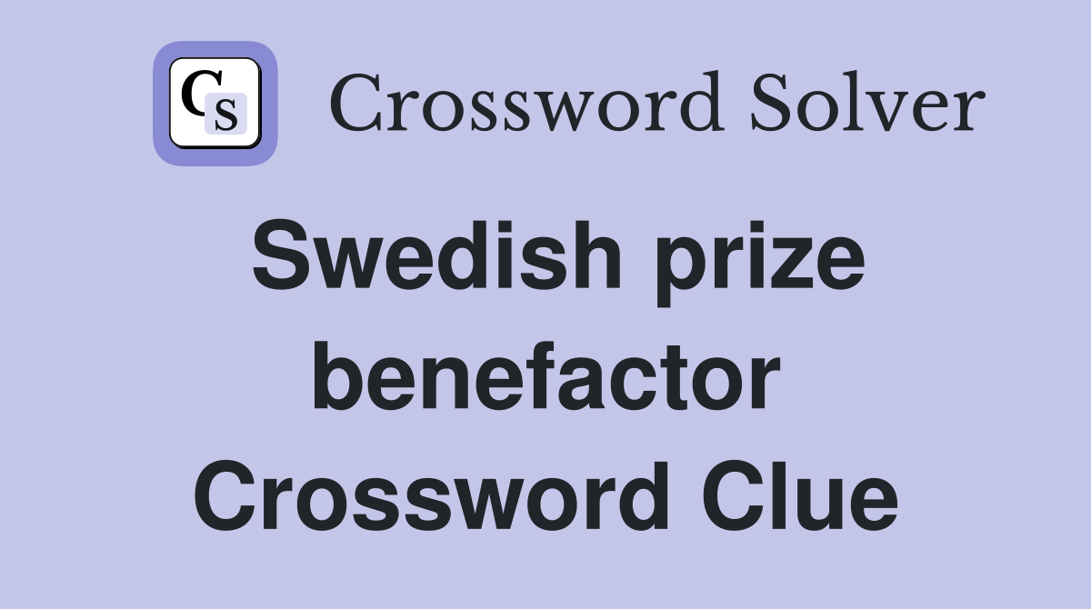 Swedish prize benefactor Crossword Clue
