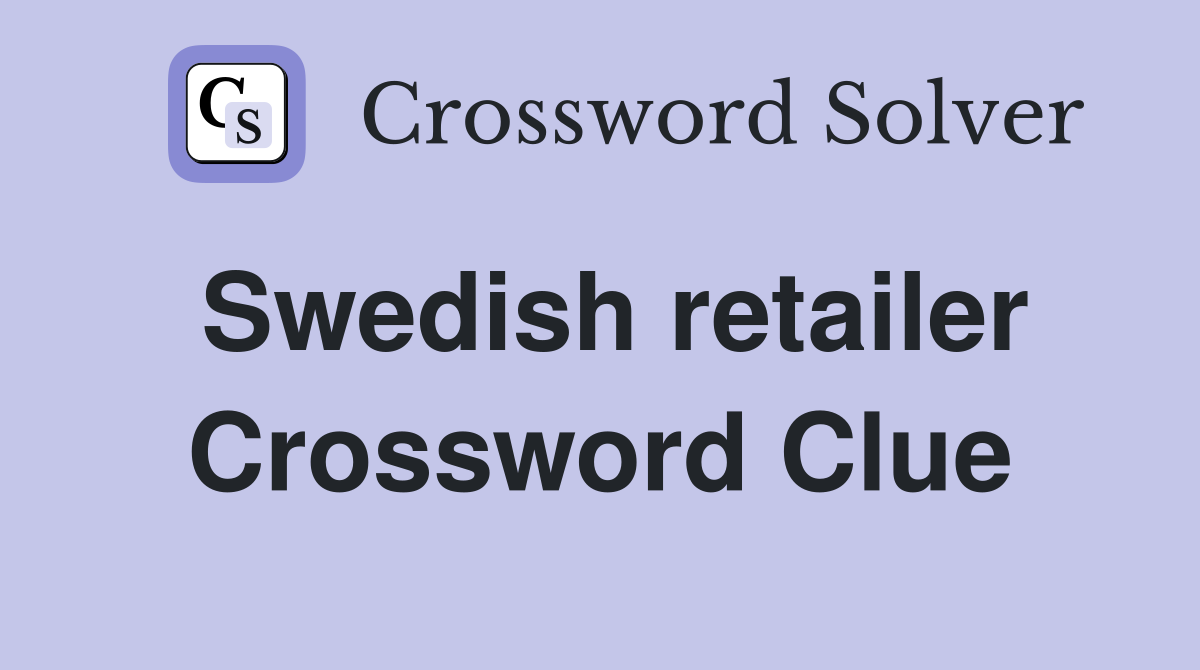 Swedish retailer Crossword Clue