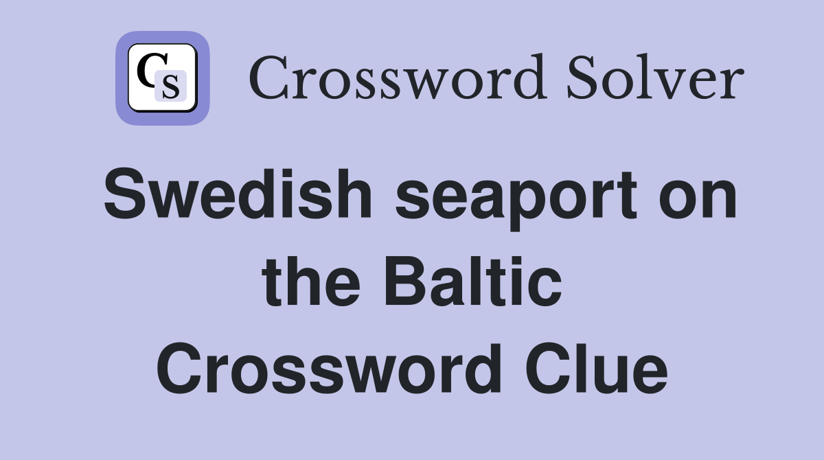 Swedish seaport on the Baltic Crossword Clue