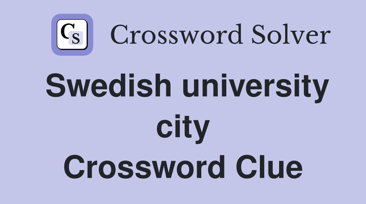 Swedish university city Crossword Clue
