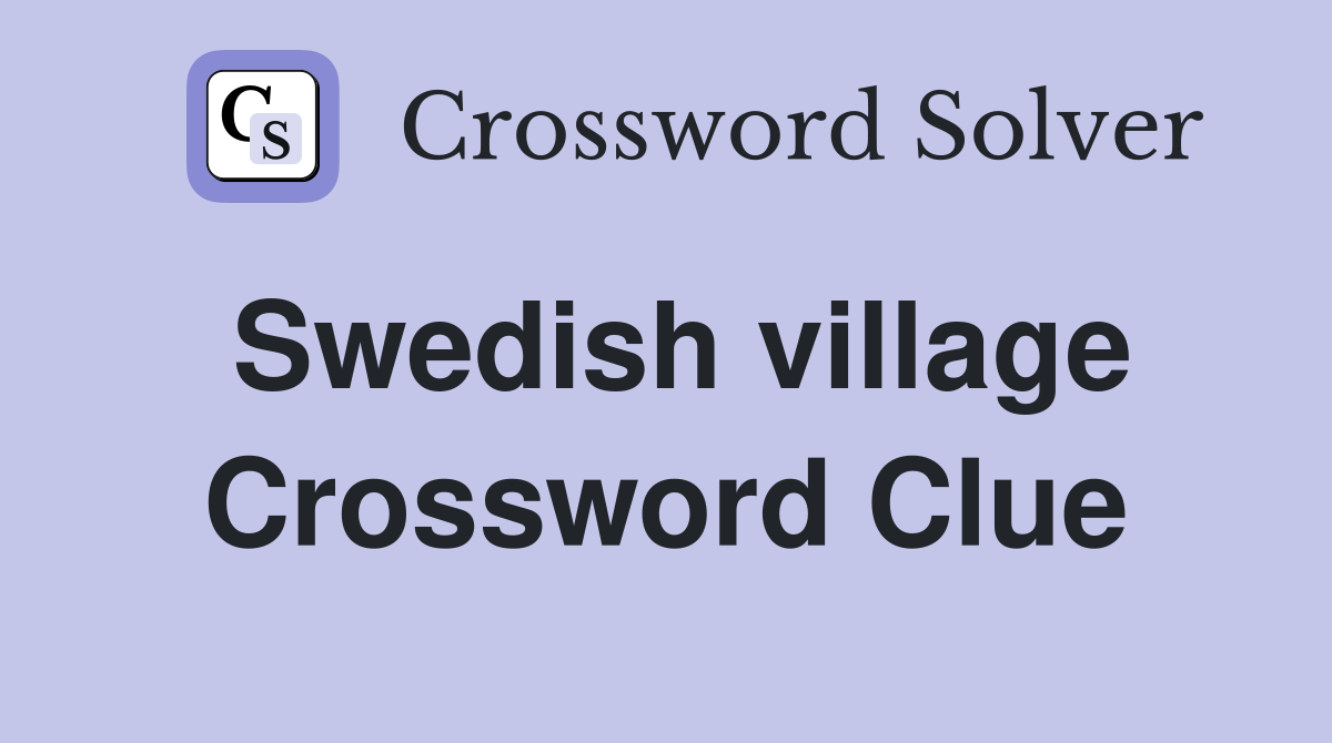 Swedish village Crossword Clue
