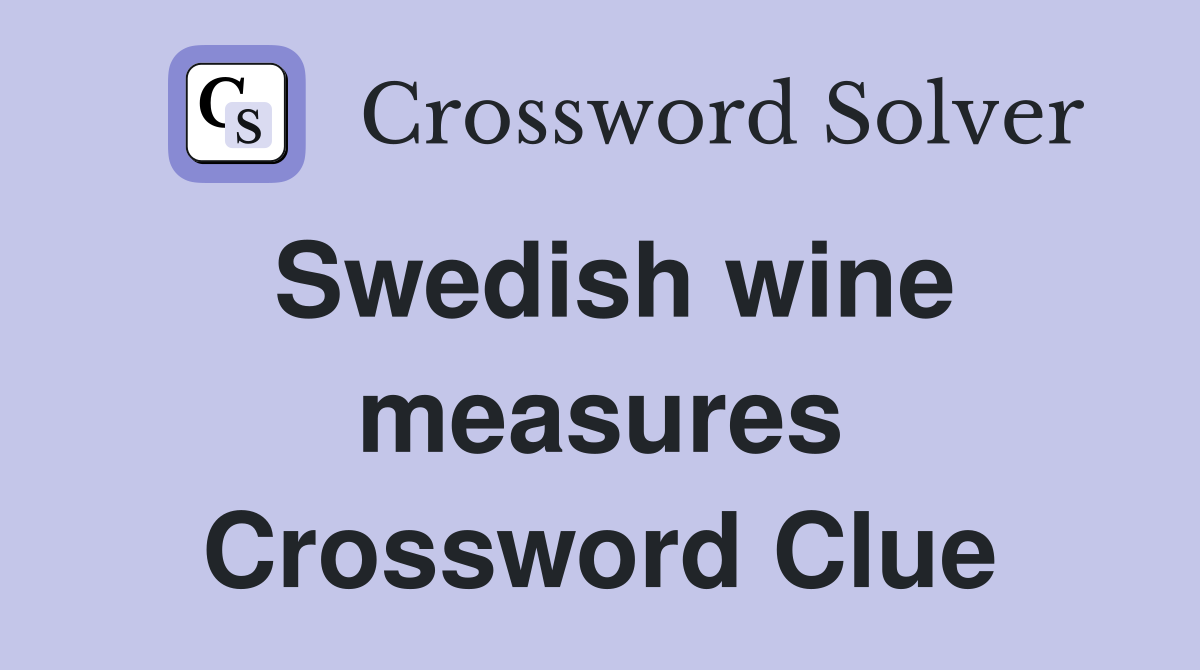 Swedish wine measures Crossword Clue