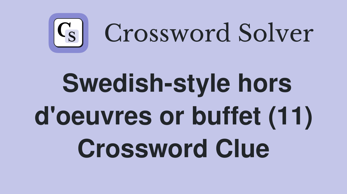Swedish-style hors d'oeuvres or buffet (11) Crossword Clue