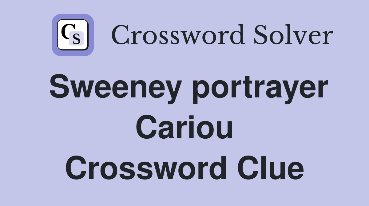 Sweeney portrayer Cariou Crossword Clue