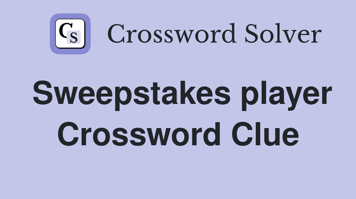 Sweepstakes player Crossword Clue