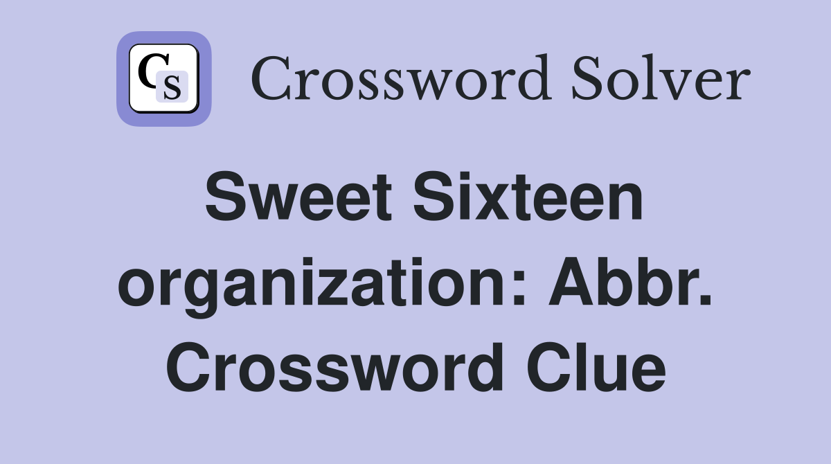 Sweet Sixteen organization: Abbr. Crossword Clue