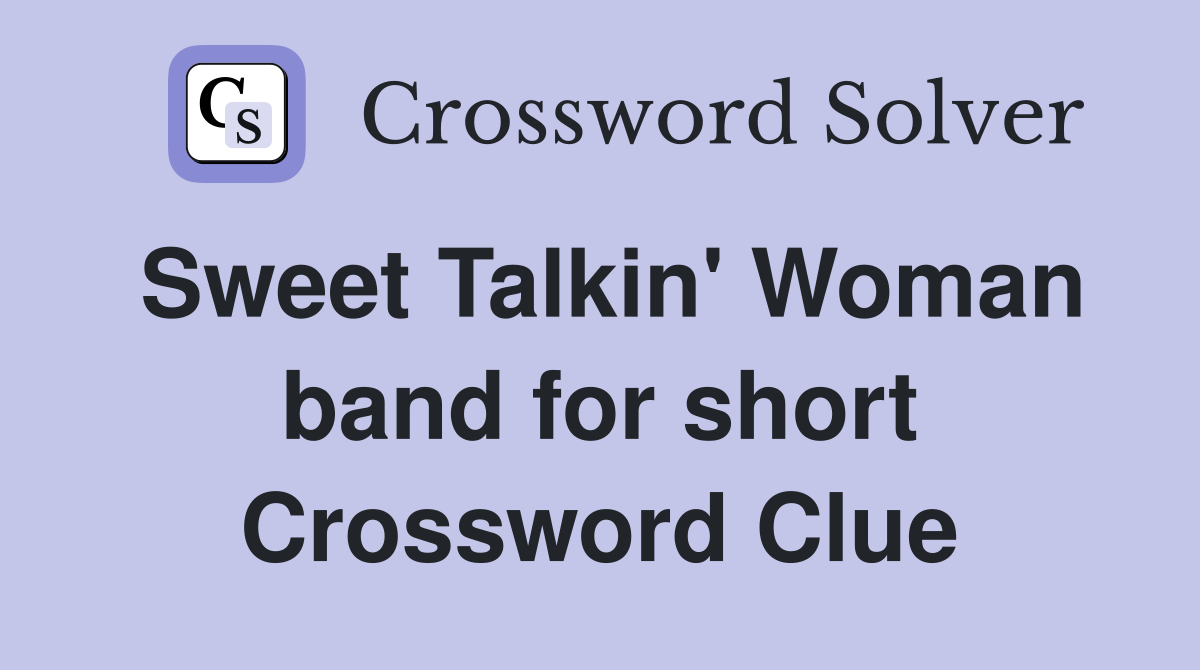 Sweet Talkin' Woman band for short Crossword Clue