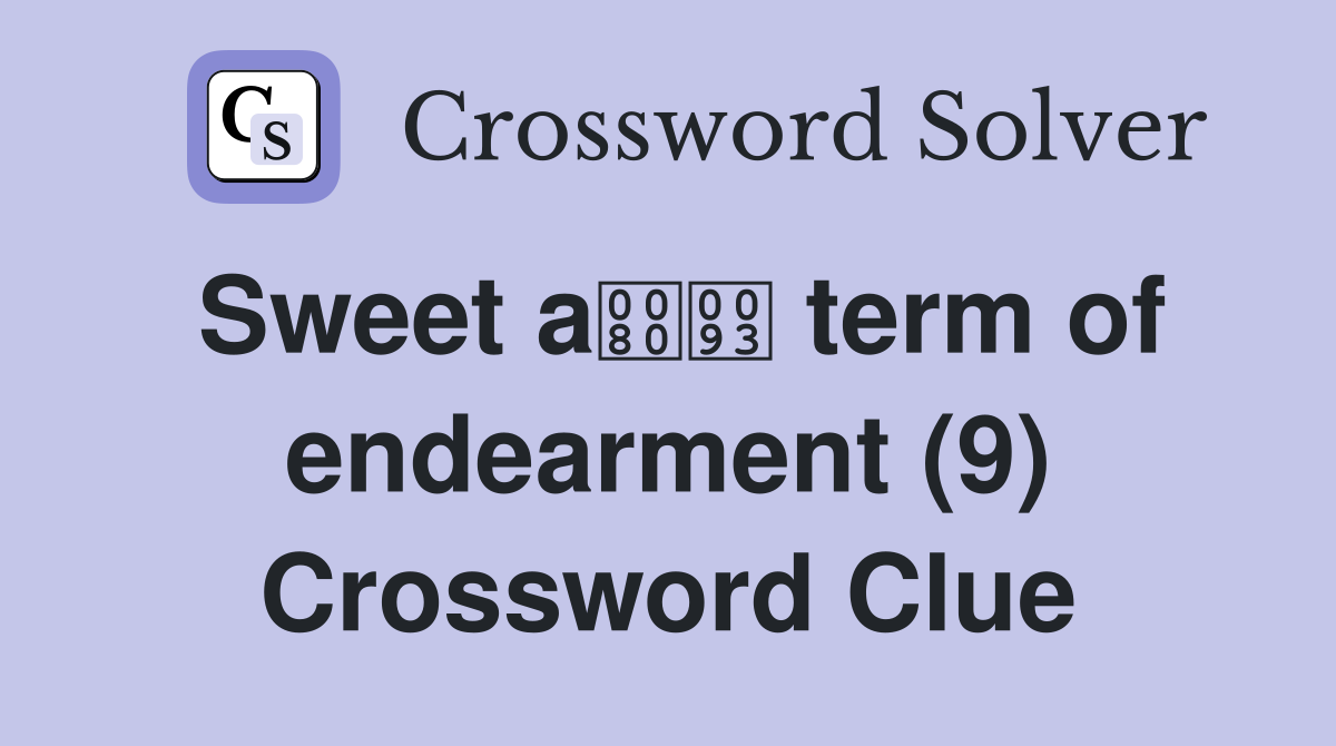 Sweet a term of endearment (9) Crossword Clue