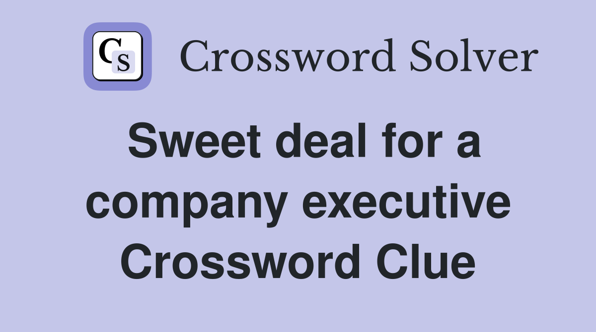 Sweet deal for a company executive Crossword Clue