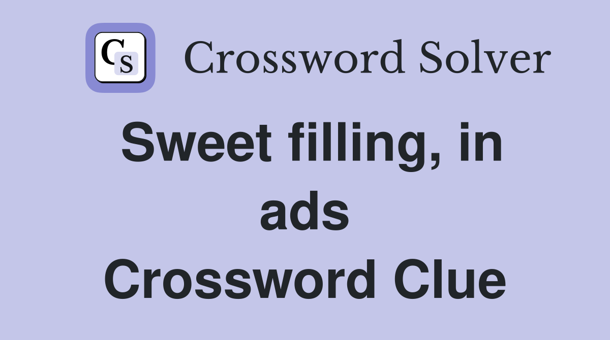 Sweet filling, in ads Crossword Clue