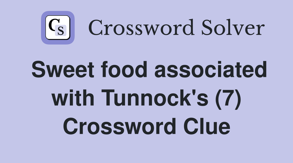 Sweet food associated with Tunnock's (7) Crossword Clue