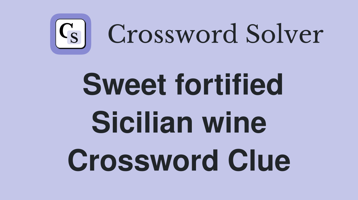 Sweet fortified Sicilian wine Crossword Clue