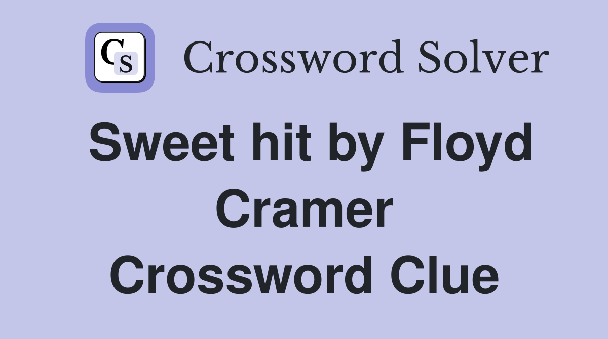 Sweet hit by Floyd Cramer Crossword Clue