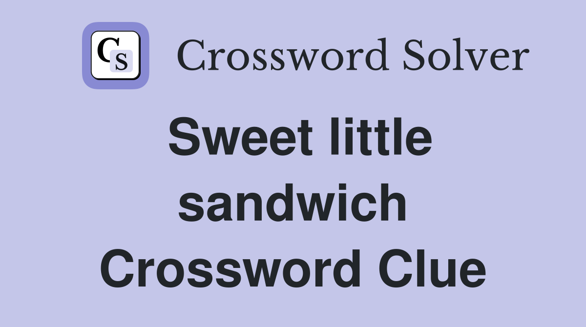 Sweet little sandwich Crossword Clue
