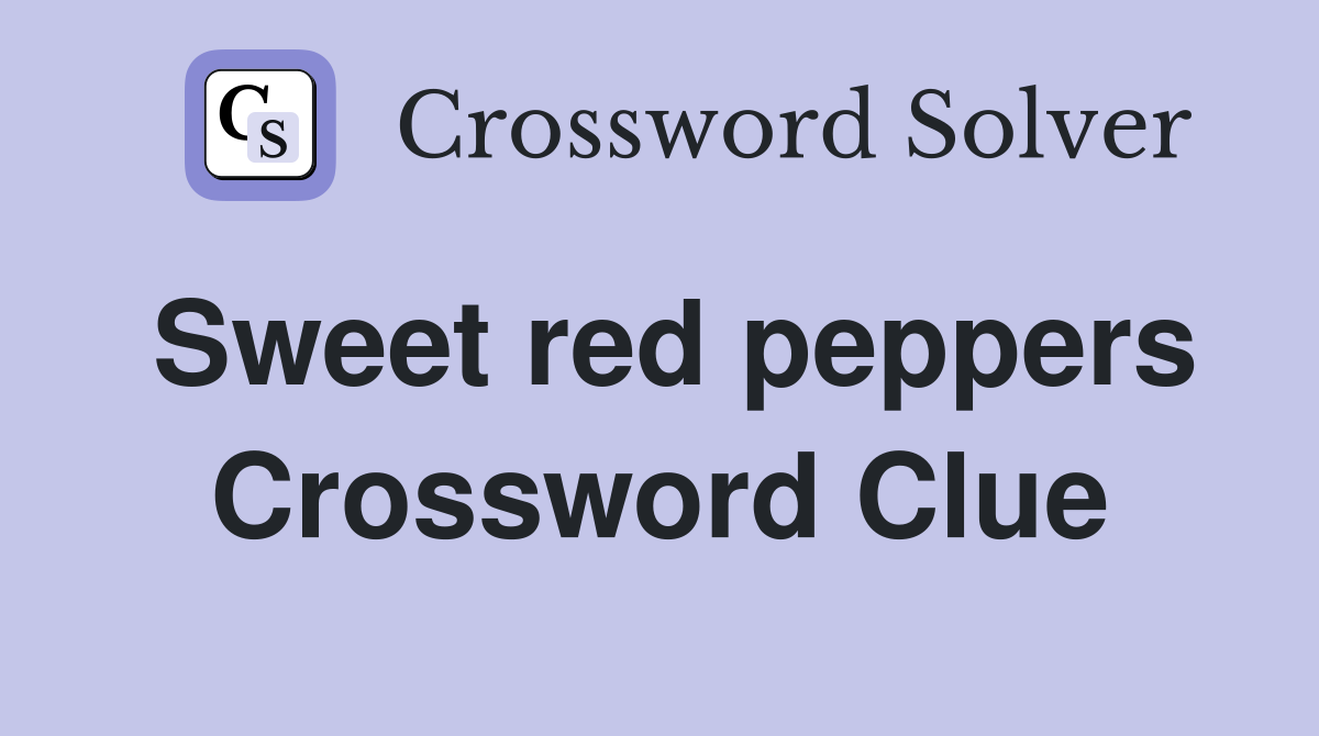 Sweet red peppers Crossword Clue