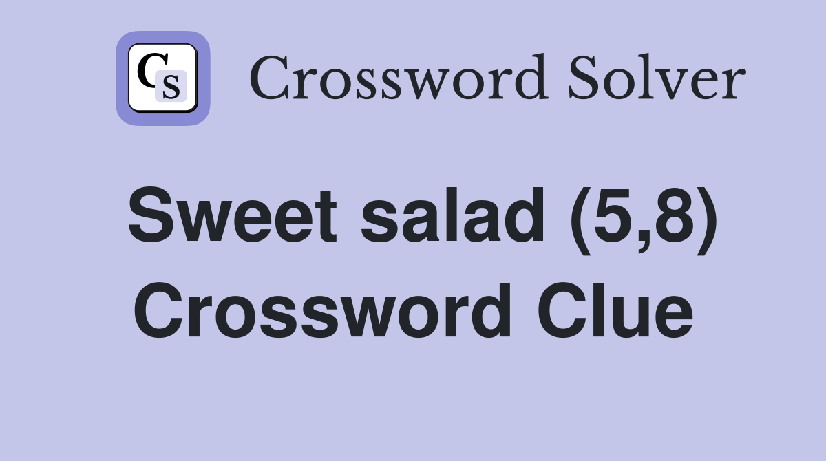 Sweet salad (5,8) Crossword Clue