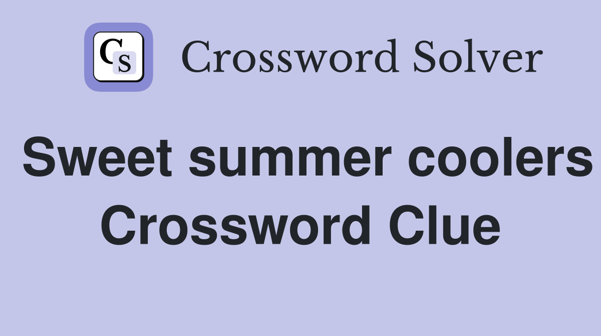 Sweet summer coolers Crossword Clue