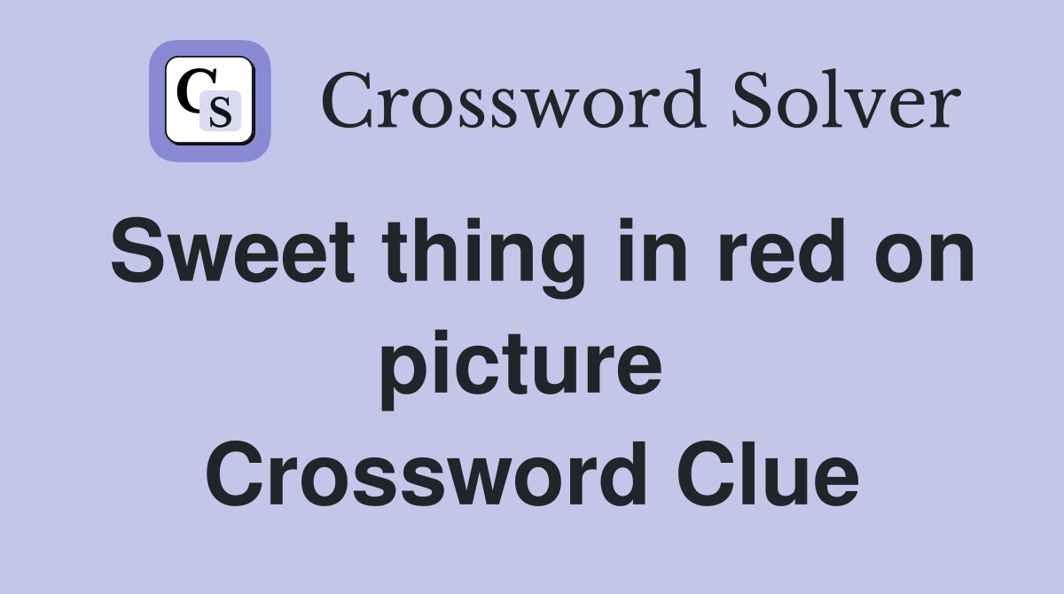 Sweet thing in red on picture  Crossword Clue