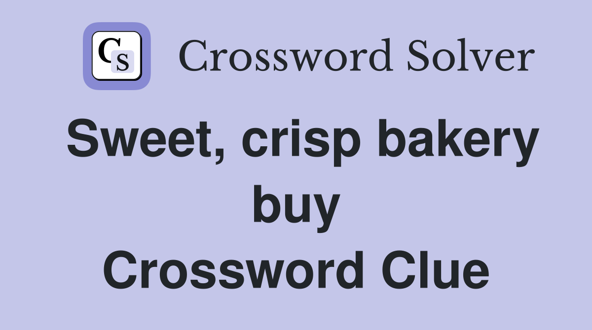 Sweet, crisp bakery buy Crossword Clue
