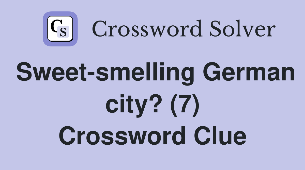Sweet-smelling German city? (7) Crossword Clue
