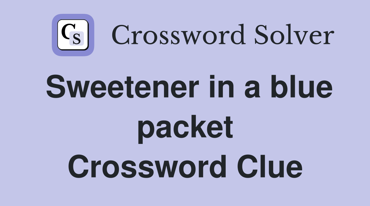 Sweetener in a blue packet Crossword Clue