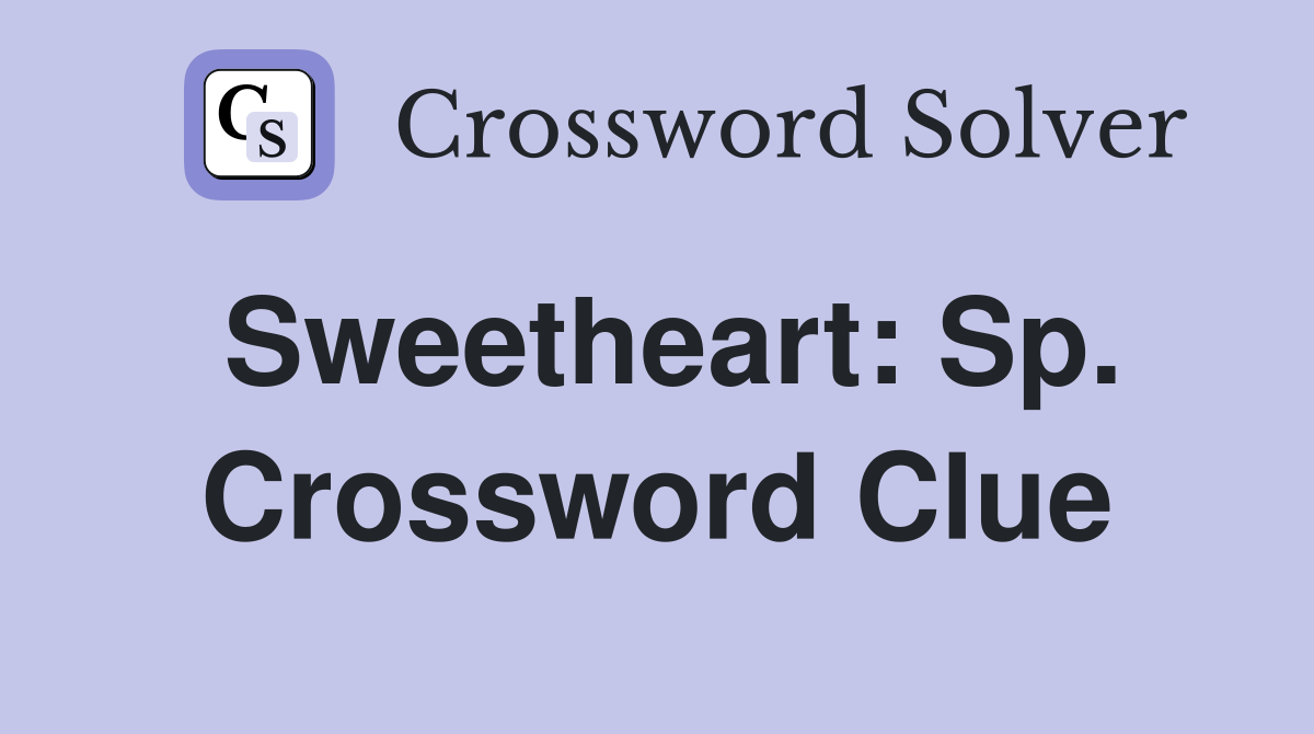Sweetheart: Sp. Crossword Clue