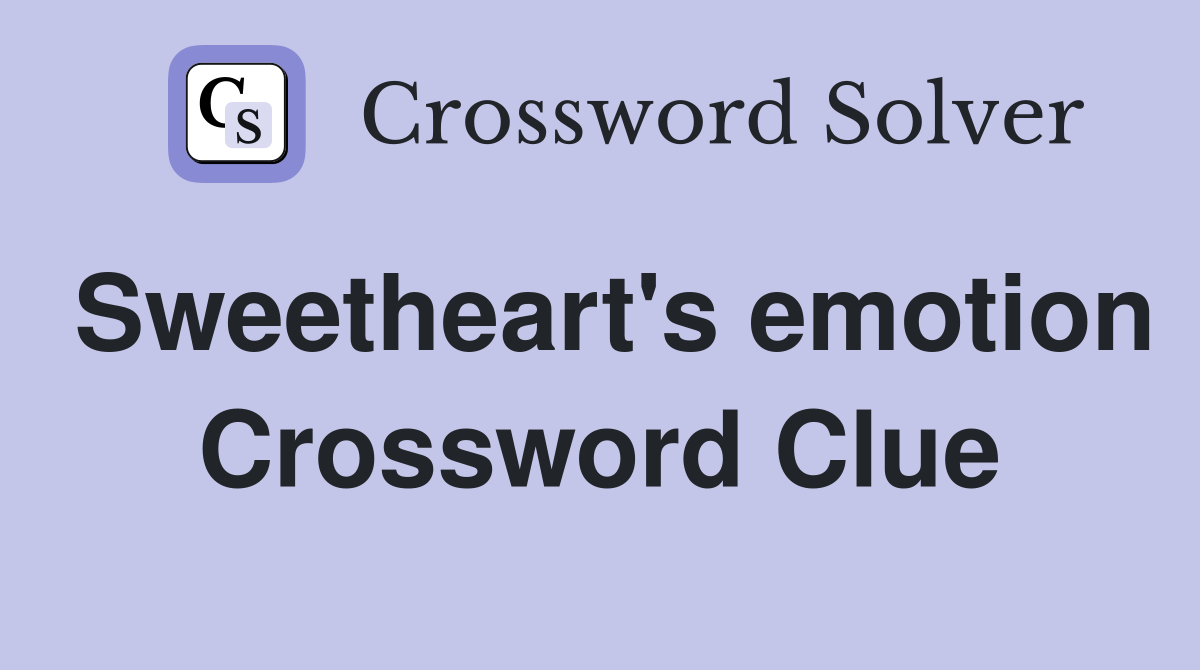 Sweetheart's emotion Crossword Clue