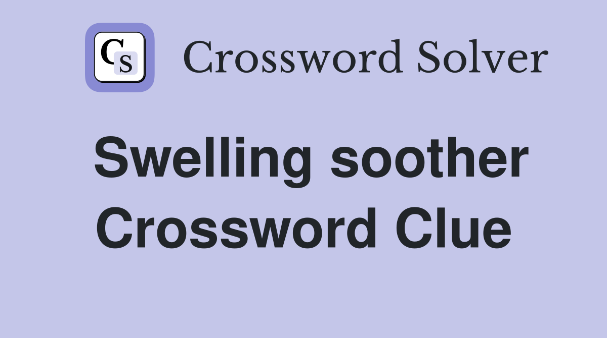 Swelling soother Crossword Clue