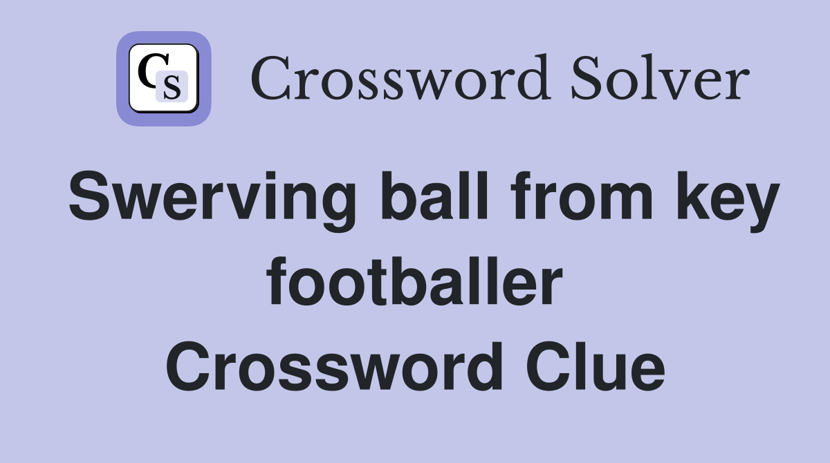 Swerving ball from key footballer Crossword Clue